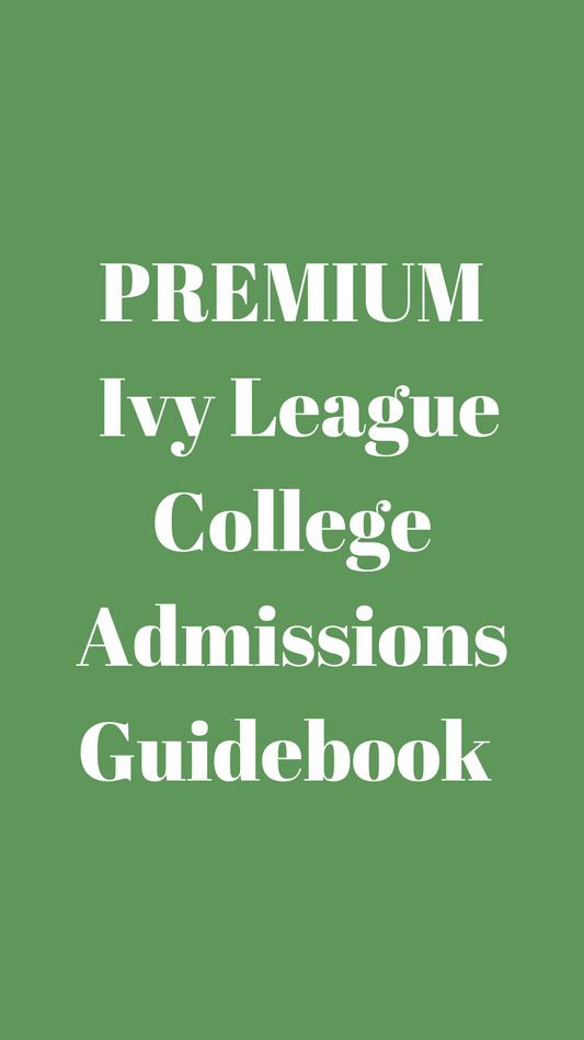 PREMIUM  Ivy League College Admissions Guidebook